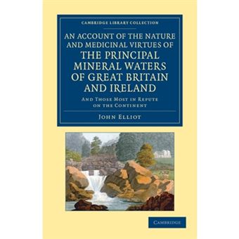 An Account of the Nature and Medicinal Virtues of the Principal Mineral Waters of Great Britain and Ireland - and Those Most in Repute on the Continent - Paperback - 2012 - 1