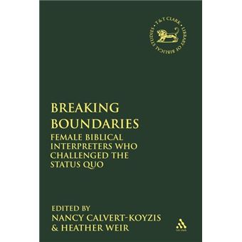Breaking Boundaries - Female Biblical Interpreters Who Challenged the Status Quo - Hardback - 2010 - 1
