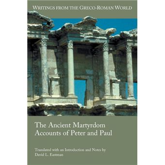 the Ancient Martyrdom Accounts Of Peter And Paul Paperback - - 1
