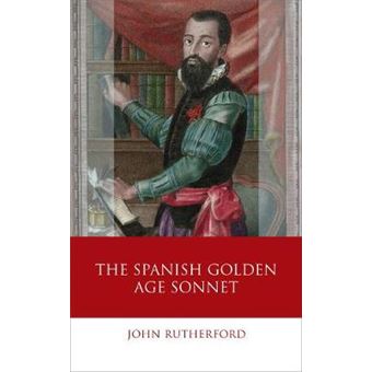 The Spanish Golden Age Sonnet Iberian And Latin American Studies - 1