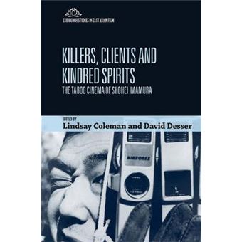 Killers, Clients And Kindred Spirits The Taboo Cinema Of Shohei Imamura Edinburgh Studies In East Asian Film - 1