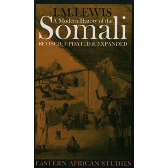 A Modern History Of The Somali Nation And State In The Horn Of Africa Eastern African Studies - 1