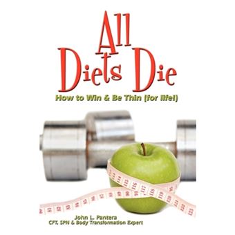 All Diets Die - How to Win & Be Thin (for Life!) - Paperback / softback - 2009 - 1