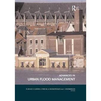 Advances In Urban Flood Management Balkema Proceedings And Monographs In Engineering, Water And Earth Sciences - 1