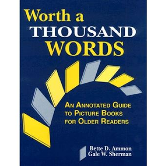 Worth a Thousand Words - An Annotated Guide to Picture Books for Older Readers - Paperback - 1996 - 1