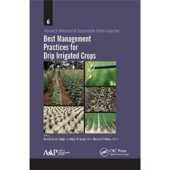 Best Management Practices For Drip Irrigated Crops Research Advances In Sustainable Micro Irrigation - 1