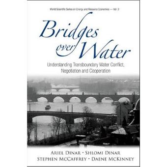 Bridges Over Water: Understanding Transboundary Water Conflict, Negotiation And Cooperation - 1