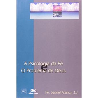 A Psicologia da Fé: O Problema de Deus - 1