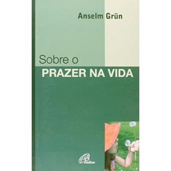 Sobre O Prazer Na Vida