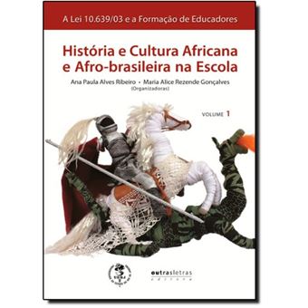 História e Cultura Africana e Afro-Brasileira Na Escola - Coleção a Lei 10.639-03 - Volume 1 - 1
