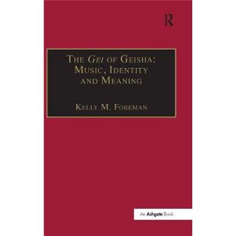 The Gei of Geisha - Music, Identity and Meaning - Hardback - 2008 - 1