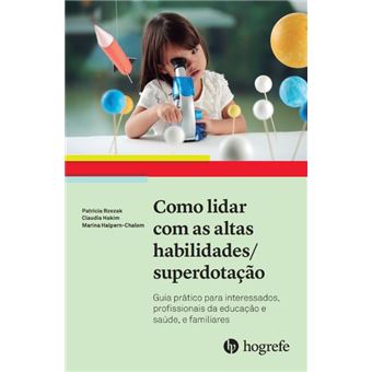 Como Lidar Com As Altas Habilidades - Superdotação Guia Prático Para Interessados - 1