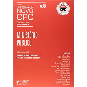 Ministério Público - Volume 6. Coleção Repercussões do Novo CPC - 1