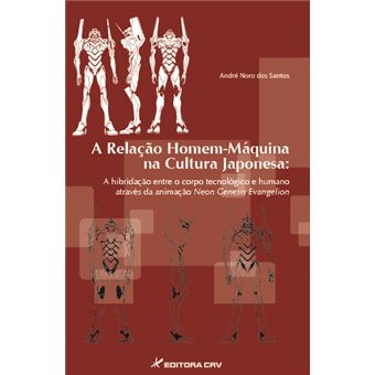 Relacao Homem-Maquina Na Cultura Japonesa - A Hibridacao Entre O Corpo - 1