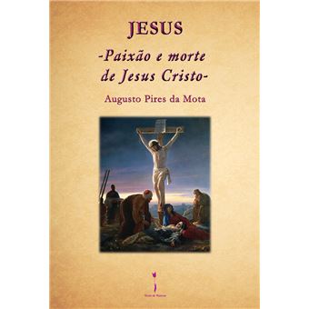 Jesús: Paixão E Morte De Jesus Cristo - 1