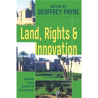 Land, Rights and Innovation : Improving tenure for the urban poor - 1