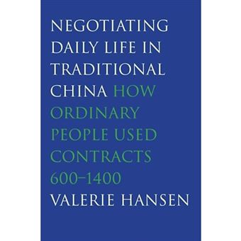 Negotiating Daily Life in Traditional China - How Ordinary People Used Contracts, 600-1400 - Paperback - 2014 - 1