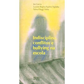 Indisciplina, Conflitos E Bullying Na Escola - 1