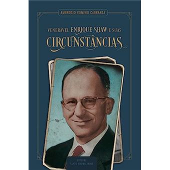 Venerável Enrique Shaw E Suas Circunstâncias - 1