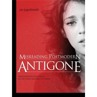 Misreading Postmodern Antigone - Marco Bellocchio's Devil in the Flesh (Diavolo in Corpo) - Paperback - 2010 - 1