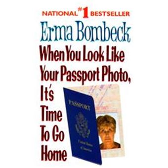 When You Look Like Your Passport Photo, It'S Time To Go Home - 1