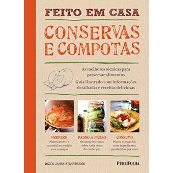 Feito em Casa. Conservas e Compotas - 1