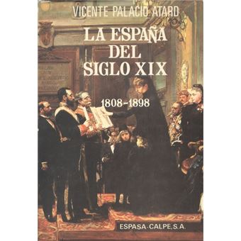Espaa Del Siglo X I X, La. (1808-1898) - 1