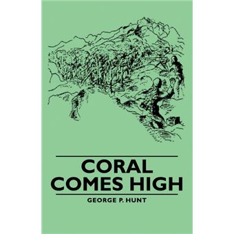 Coral Comes High - Paperback - 2007 - 1