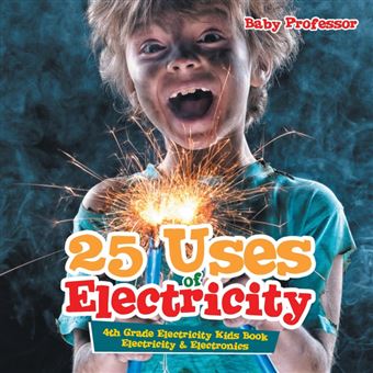 Uses Of Electricity th Grade Electricity Kids Book Electricity Electronics - 1