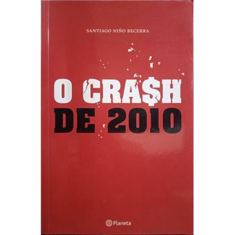 O crash de 2010: toda a verdade sobre a crise. - 1