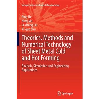 Theories, Methods and Numerical Technology of Sheet Metal Cold and Hot Forming - Analysis, Simulation and Engineering Applications - Paperback - 2014 - 1