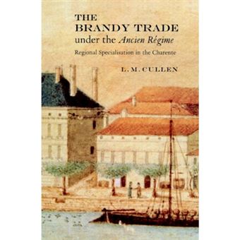 The Brandy Trade under the Ancien Regime - Regional Specialisation in the Charente - Paperback - 2002 - 1