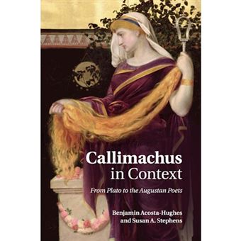 Callimachus in Context - From Plato to the Augustan Poets - Paperback - 2016 - 1