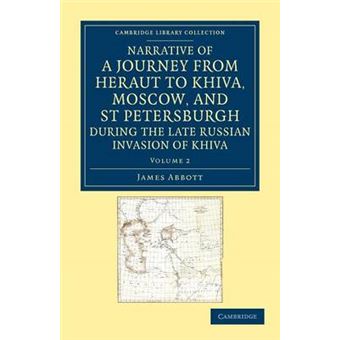 Narrative of a Journey from Heraut to Khiva, Moscow, and St Petersburgh During the Late Russian Invasion of Khiva - with Some Account of the Court of Khiva and the Kingdom of Khaurism - Paperback - 2012 - 1