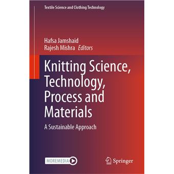 Knitting Science, Technology, Process and Materials: A Sustainable Approach (Textile Science and Clothing Technology) - 1