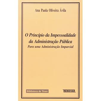 O Princípio da Impessoalidade da Administração Pública. Para uma Administração Imparcial - 1