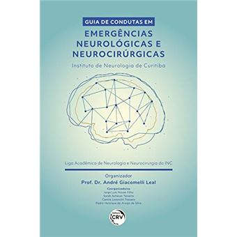 Guia de Condutas em Emergências Neurológicas e Neurocirúrgicas Â Instituto de Neurologia de Curitiba - 1