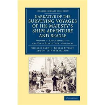 Narrative of the Surveying Voyages of His Majesty's Ships Adventure and Beagle - Between the Years 1826 and 1836 - Paperback - 2016 - 1