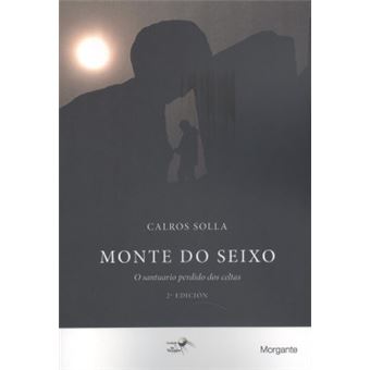 (G).Monte Do Seixo: O Santuario Perdido Dos Celtas - 1