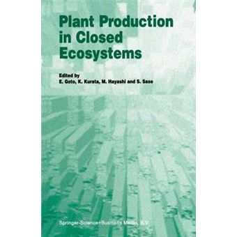 Plant Production in Closed Ecosystems - The International Symposium on Plant Production in Closed Ecosystems Held in Narita, Japan, August 26-29, 1996 - Paperback - 2010 - 1