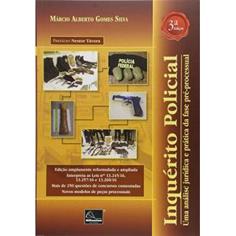 Inquérito Policial. Uma Análise Jurídica e Prática da Fase Pré-Processual - 1