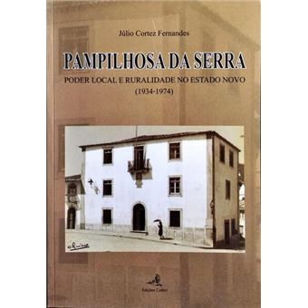Pampilhosa da serra, poder local e ruralidade no estado novo (1934-1974). - 1