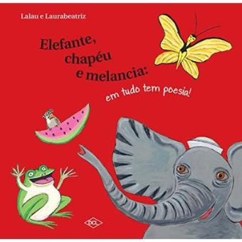 Elefante, Chapéu E Melancia. Em Tudo Tem Poesia - 1