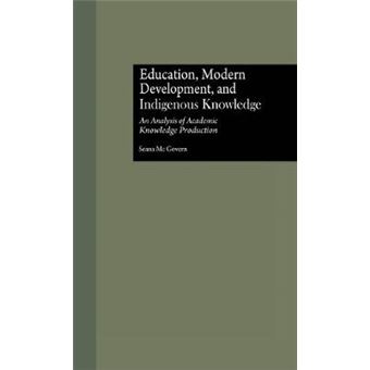 Education, Modern Development and Indigenous Knowledge - an Analysis of Academic Knowledge Production - Hardback - 1999 - 1