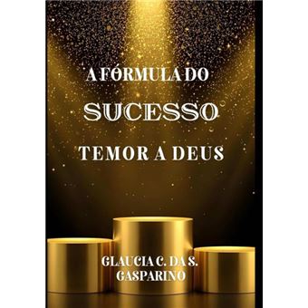 A Fórmula Do Sucesso Temor A Deus - 1