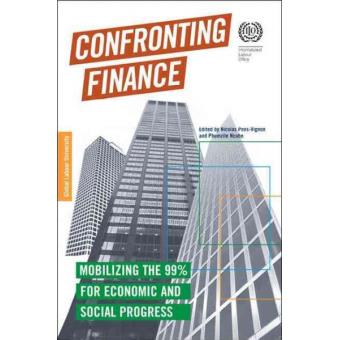 Confronting Finance Mobilizing The 99 For Economic And Social Progress - 1