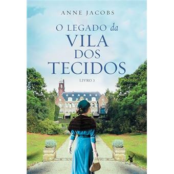 O Legado Da Vila Dos Tecidos - 1