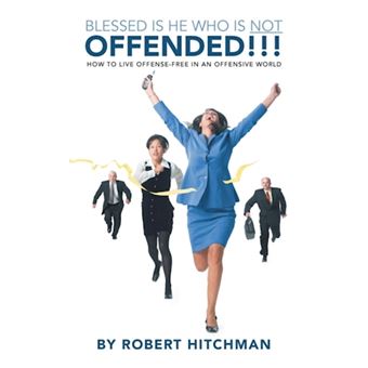 Blessed Is He Who Is Not Offended - How to Live Offense-Free in an Offensive World - Paperback / softback - 2014 - 1
