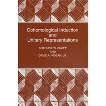 Cohomological Induction And Unitary Representations, Princeton Mathematical Series - 1