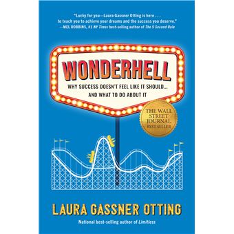 Wonderhell: Why Success Doesn't Feel Like It Should . . . and What to Do About It - 1